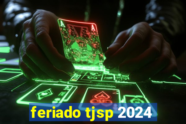 feriado tjsp 2024